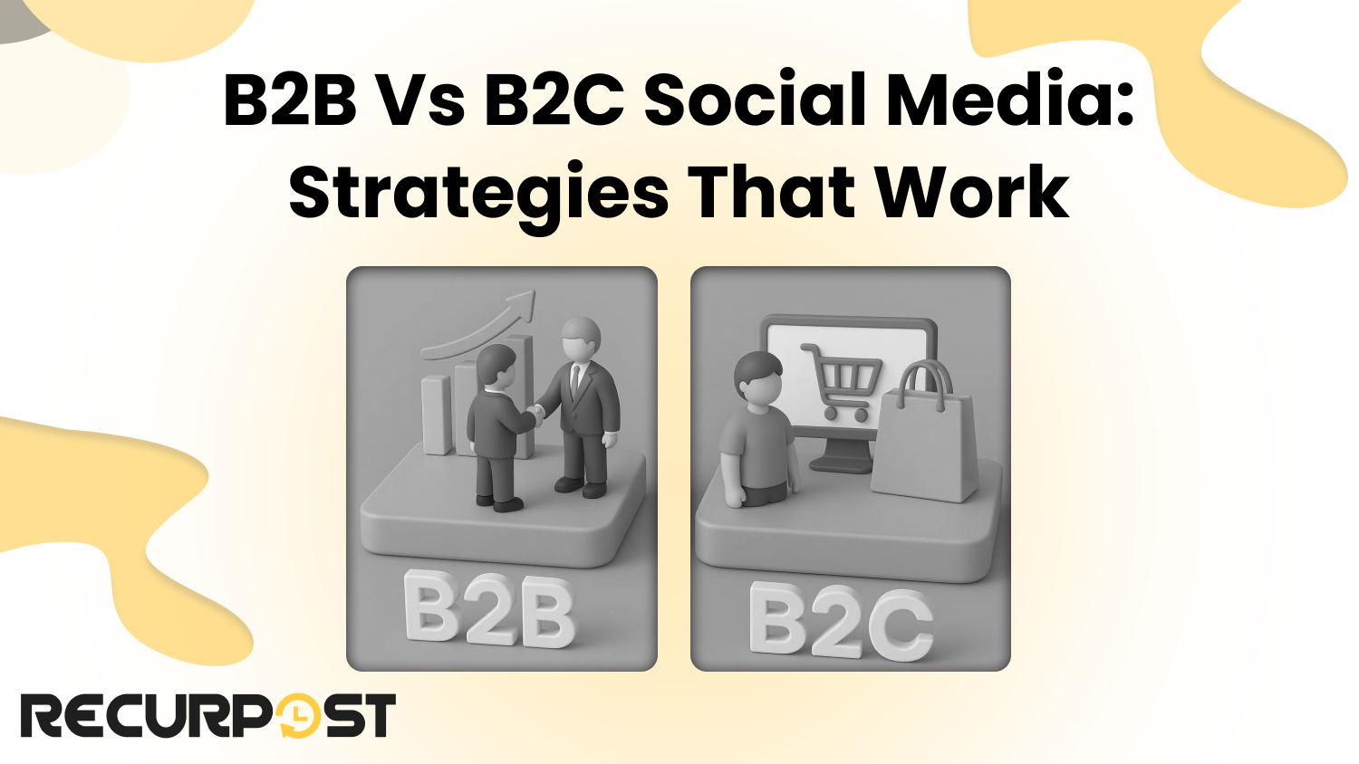 B2B vs B2C Social Media Strategies That Work.png
